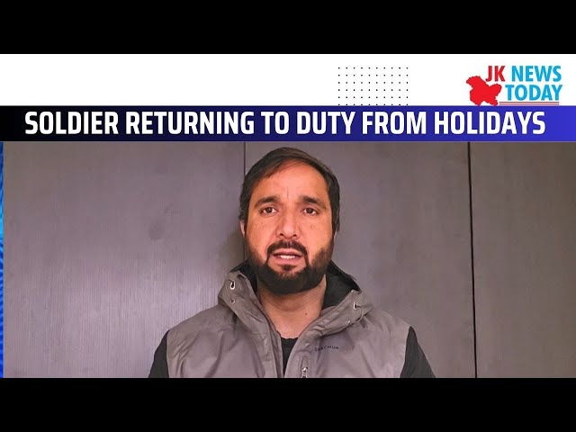 Soldier returning to duty from holidays | JK News Today