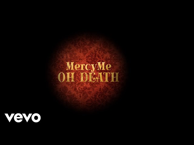 MercyMe - Oh Death (Official Lyric Video)