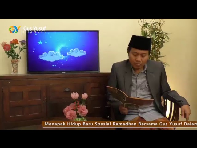 Gus Yusuf - Menapak Hidup Baru Spesial Ramadhan Kajian Risalatul Burdah Bagian 12 -