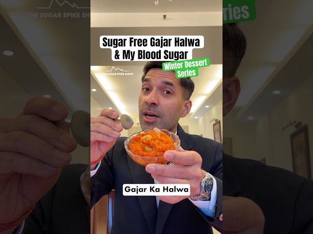 EP116: Sugar Free Gajar Halwa & My Blood Sugar Levels | Winter Dessert Series - The Sugar Spike Show