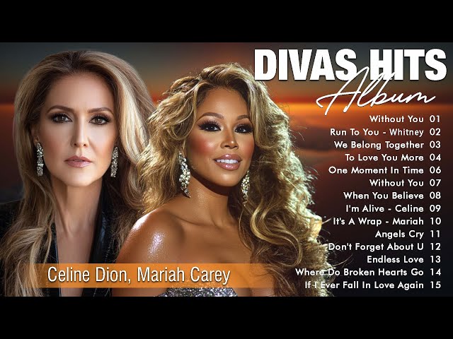 Top 30 Songs of the Divas: Whitney, Mariah & Celine’s Best Tracks