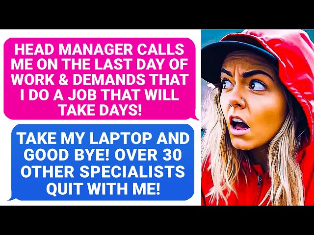 Head Manager Calls Me On My Last Day Of Work & Demands! Take My Laptop And Ask The HR Boss ! r/EP