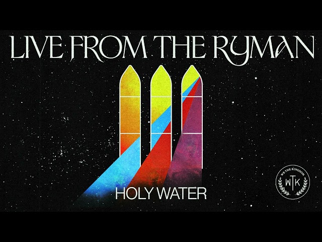 We The Kingdom - Holy Water (Live From The Ryman) (Official Audio)