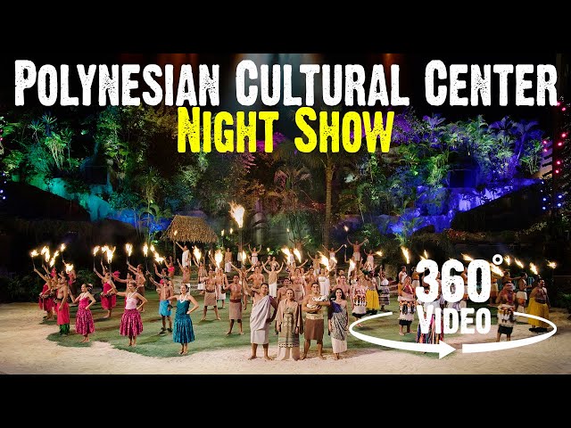 Polynesian Cultural Center 360 4K! - Night Show