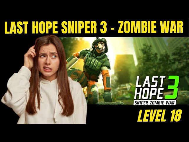 Last Hope 3 - Level 18 Gameplay