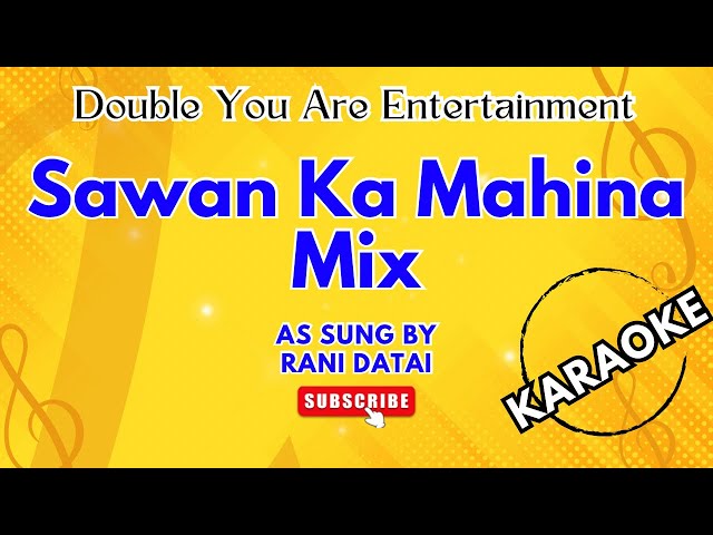 Karaoke: Sawan Ka Mahina Mix - As Sung By Rani Datai