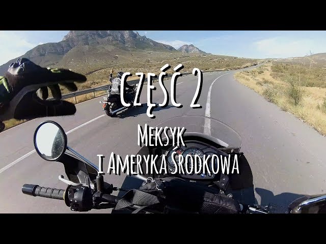 Część 2 - Meksyk i Ameryka Środkowa