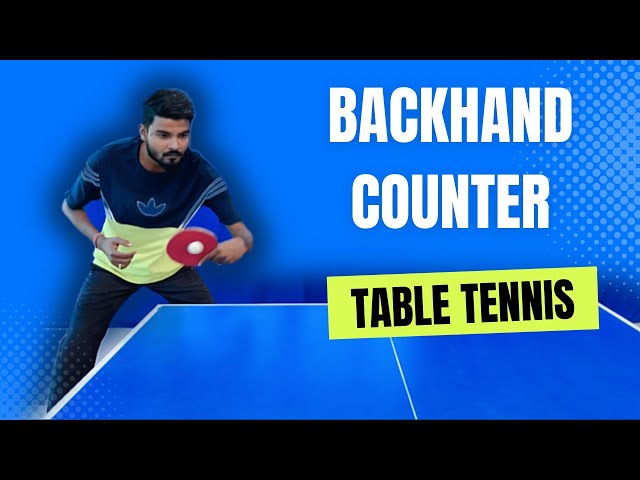 How to play Backhand counter in Table tennis