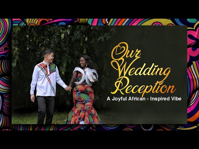 Our Wedding Reception- Joyful African-Inspired Vibes with Filipino Celebration