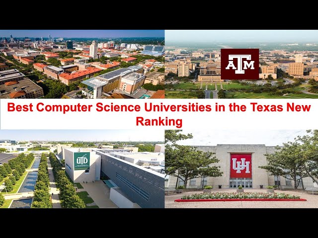 BEST COMPUTER SCIENCE UNIVERSITIES IN THE TEXAS NEW RANKING