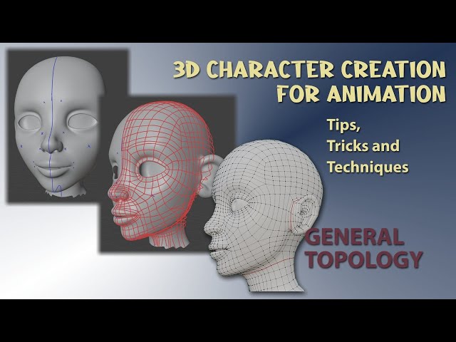 3D Character Creation for Animation - General Topology