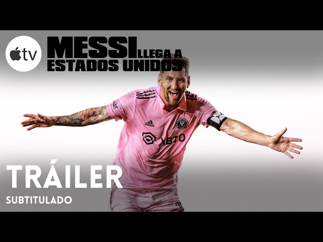 Messi llega a Estados Unidos | Tráiler en Español subtitulado | Apple TV+