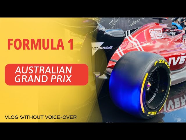 Formula 1 Australian Grand Prix 2023 | Vlog without voice-over