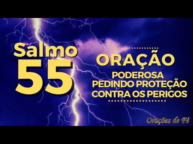 Salmo 55: A Oração Poderosa para os Momentos Difíceis