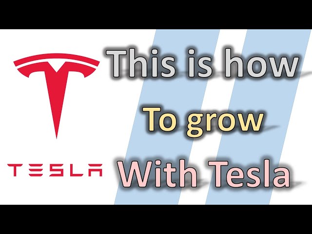 Grow With Tesla Only If You Invest Now | make money with tesla