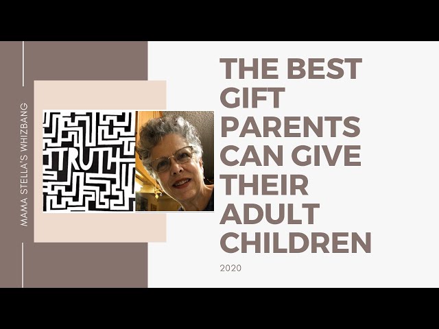 The best gift parents can give to their adult children