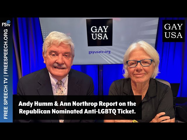 Gay USA 7/17/2024 | Andy Humm & Ann Northrop Report on the Republican Nominated Anti-LGBTQ Ticket.