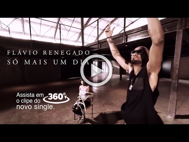 Só mais um dia - Renegado ( 360 Video )