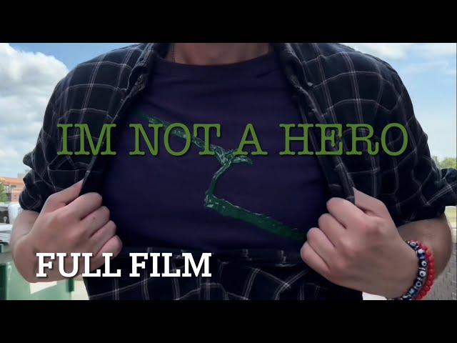 I'm Not A Hero | Feature Film