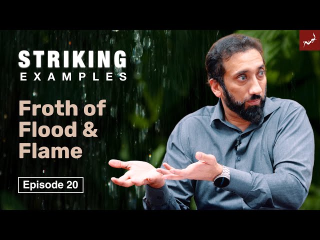 Fading Foam | Ep. 20 | Striking Examples From the Quran | Nouman Ali Khan