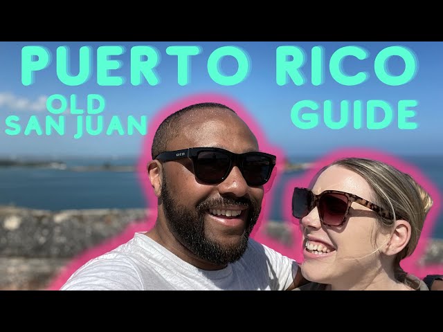 Exploring Puerto Rico: Old San Juan Guide