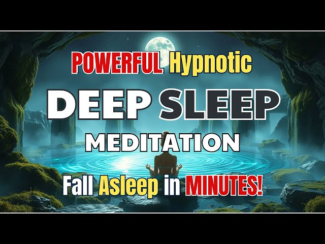 POWERFUL Hypnotic Sleep Meditation – Fall Asleep in MINUTES!