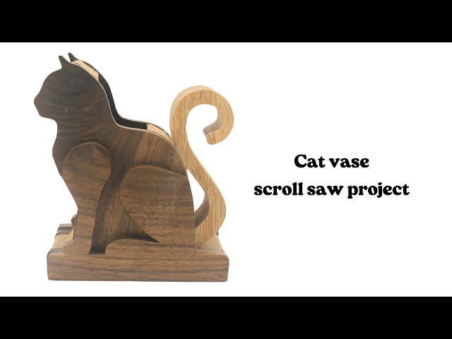 Make a Cat-Shaped Wooden Vase On Your Scroll Saw Like a PRO!