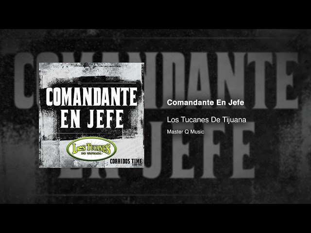 Comandante En Jefe – Los Tucanes De Tijuana (Audio Oficial)