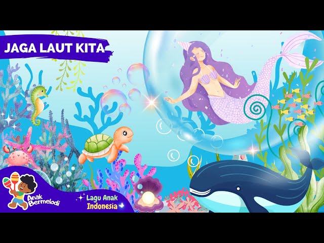 Lagu Anak Indonesia Terbaru 2025  - Jaga Laut Kita by Anak Bermelodi