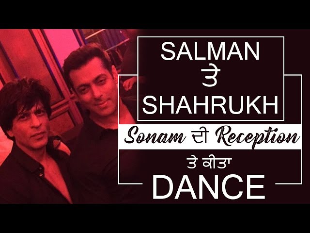 Watch Shah Rukh Khan Salman Khan dance their heart out at Sonam Kapoor 's wedding reception