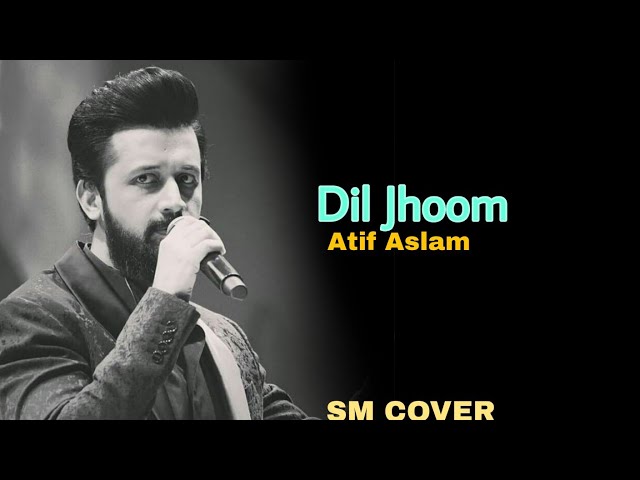 Dil Jhoom Full Song | Atif Aslam