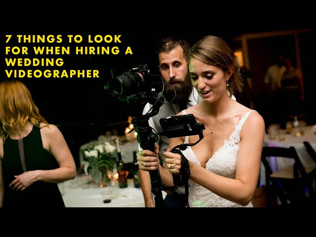 Top 7 Things to Look For When Hiring a Wedding Videographer