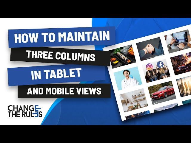 How To Maintain Three Columns In Tablet And Mobile Views