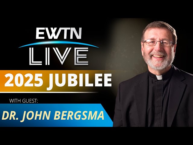 EWTN LIVE - 2025-01-22 - DR. JOHN BERGSMA