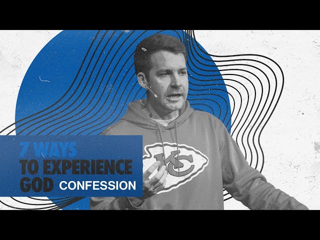 7 Ways to Experience God | Confession  | Luke Hougland |  2-09-2025