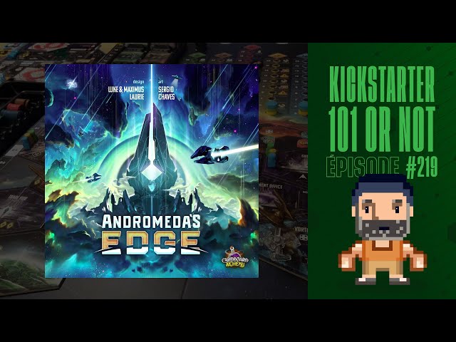 Kickstarter 101 or Not (EP219) ANDROMEDA'S EDGE - Règles et critique