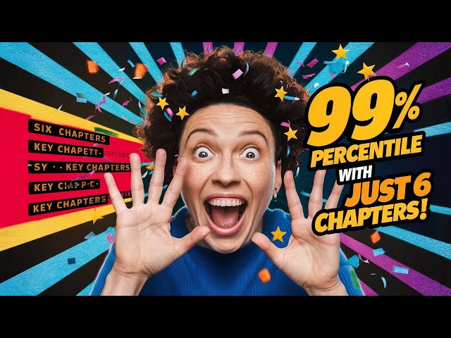 Get 99 Percentile In JEE Mains 2025 Just by Doing 6 Chapters