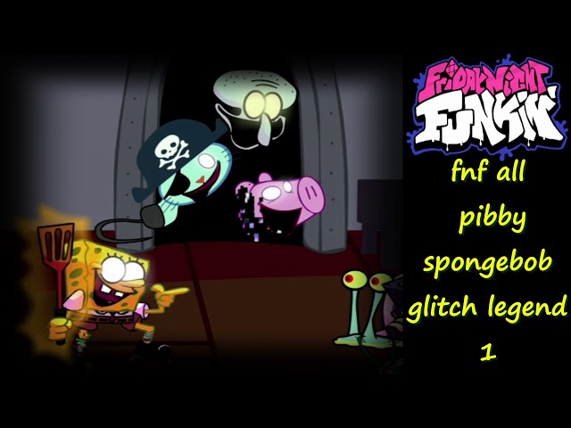 FNF :ALL pibby spongebob | glitch legend,v2(Friday Night Funkin') فرايدي نايت فانكين🎤