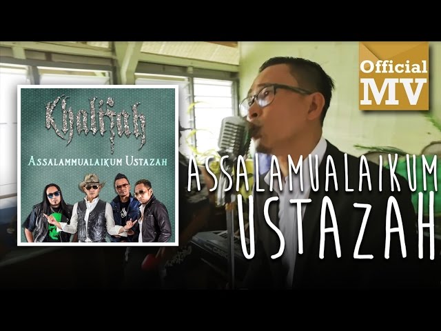 Khalifah - Assalamualaikum Ustazah (Official Music Video)