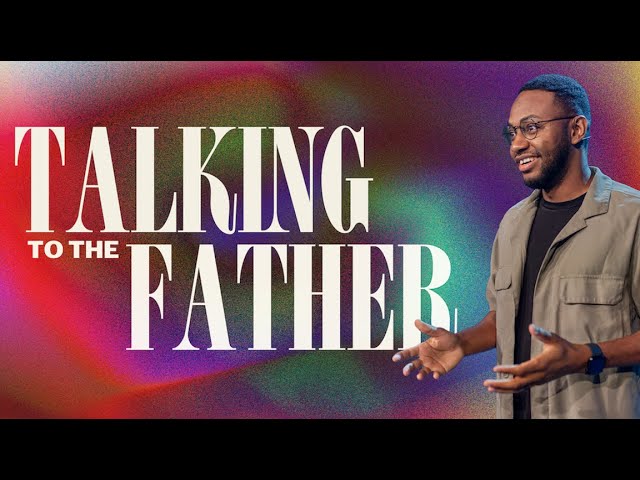 Talking to the Father | Ayren Nelson