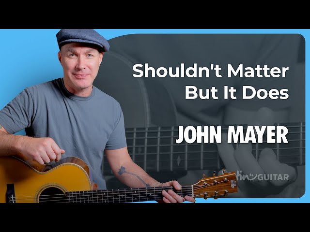 Shouldn't Matter But It Does by John Mayer | Acoustic Guitar Lesson