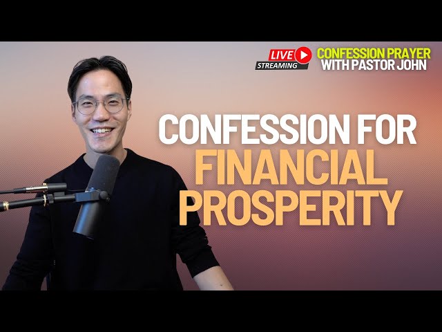 Confession for Financial Prosperity | Confession With Pastor John