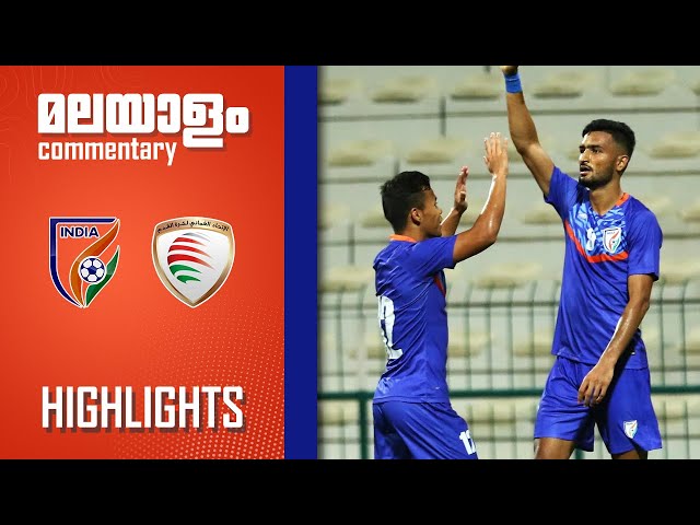 🇮🇳India 1-1 🇴🇲Oman Highlights | Malayalam Professional Commentary