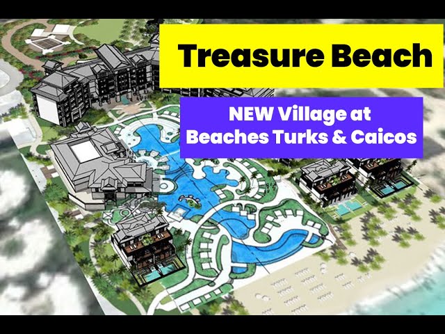 Treasure Beach (NEW VILLAGE) at Beaches Turks & Caicos