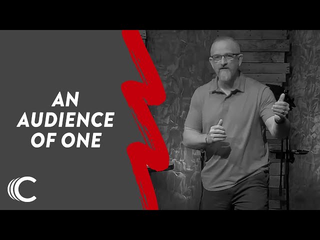 An Audience of One | DNA | Dennis Ray | Connection Christian Church