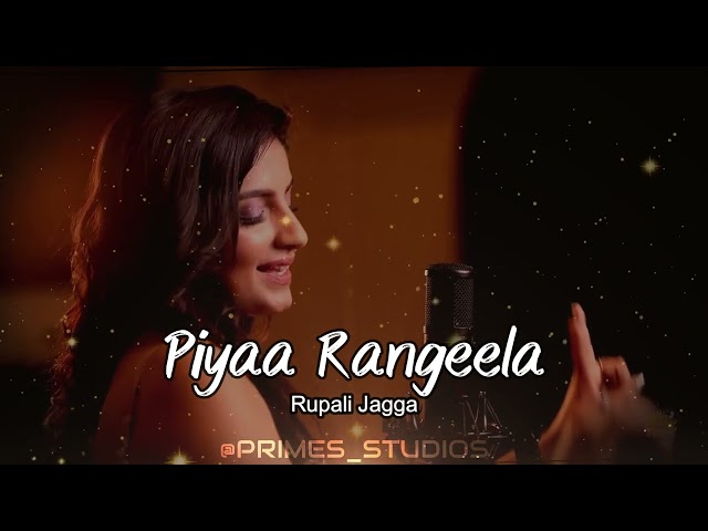 Piyaa Rangeela - Rupali Jagga | Slowed & Reverb | @official-VAVStudio