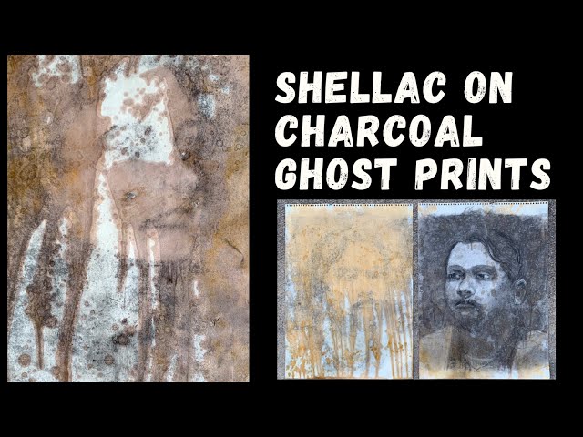 How to:  Shellac on Charcoal Ghost Prints