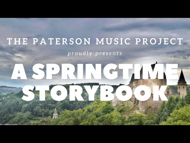 A Springtime Storybook - Paterson Music Project